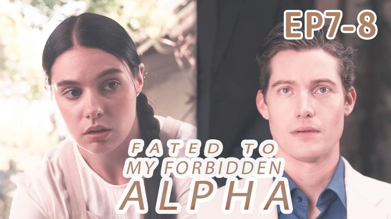 Happy Birthday ,I'm your wolf! |【Fated to My Forbidden Alpha】EP07 -EP08