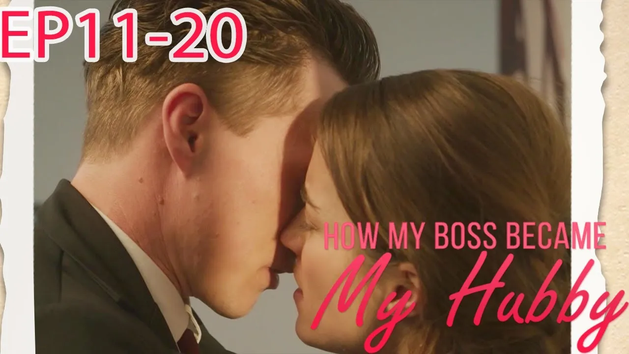 How My Boss Became My Hubby FULL Part 2 (EP11-EP20) 